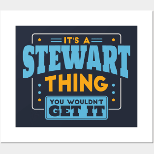 It's a Stewart Thing, You Wouldn't Get It // Stewart Family Last Name Posters and Art